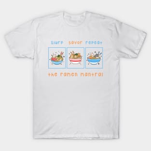 Slurp, savor, repeat: the ramen mantra! T-Shirt T-Shirt